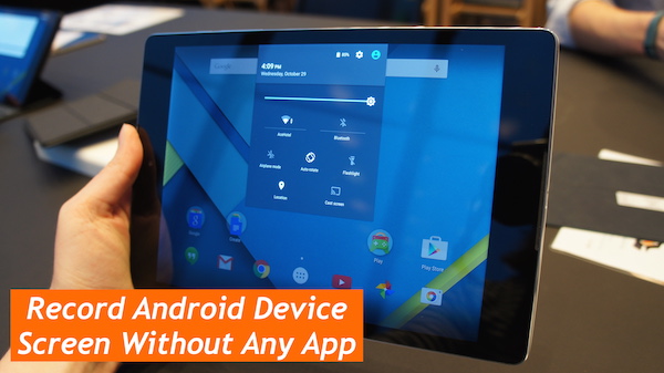 record android device screen without app